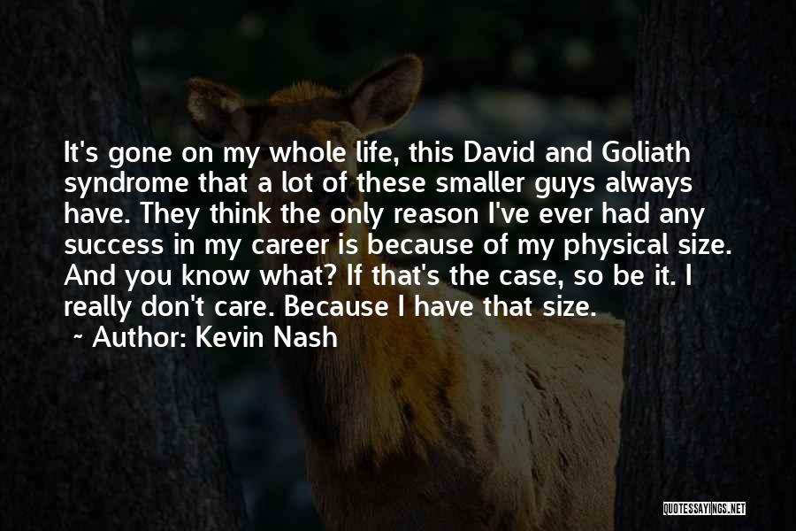 Guys That Don't Care Quotes By Kevin Nash