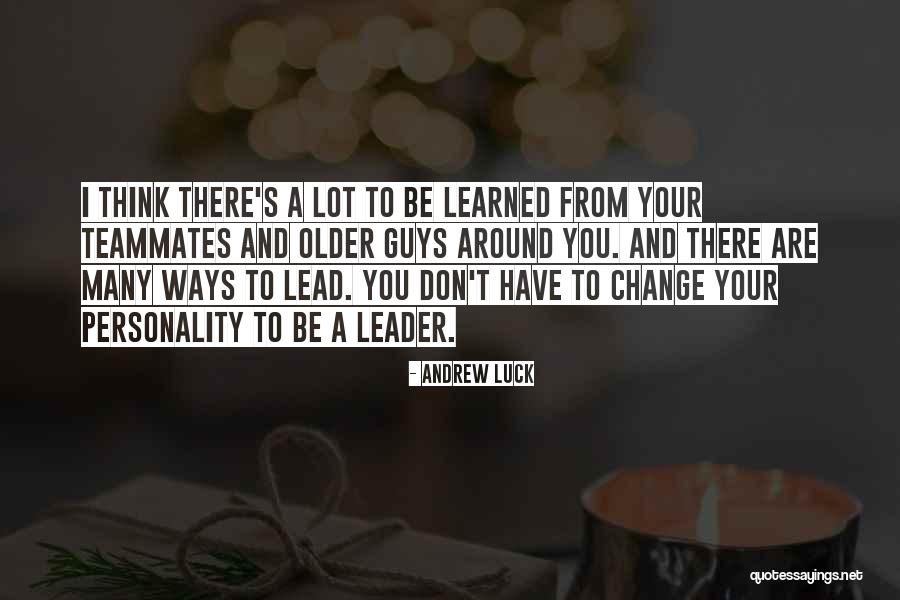 Guys That Lead You On Quotes By Andrew Luck