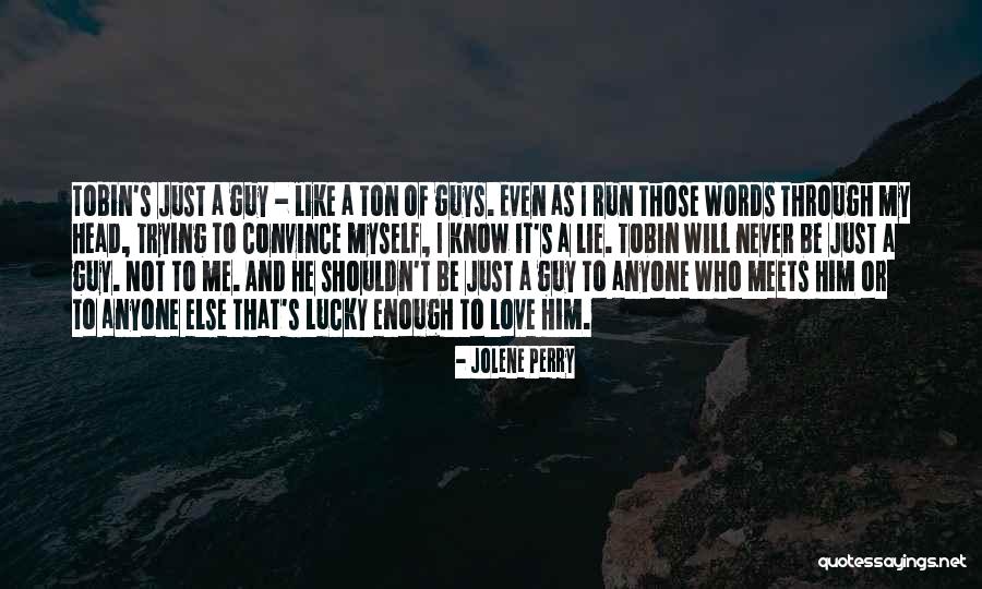 Guys That Lie Quotes By Jolene Perry