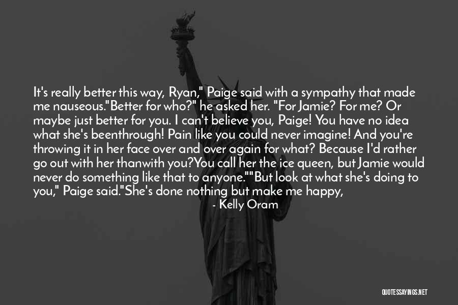 Guys That Make You Happy Quotes By Kelly Oram Guys That Make You Happy Quotes By Kelly Oram