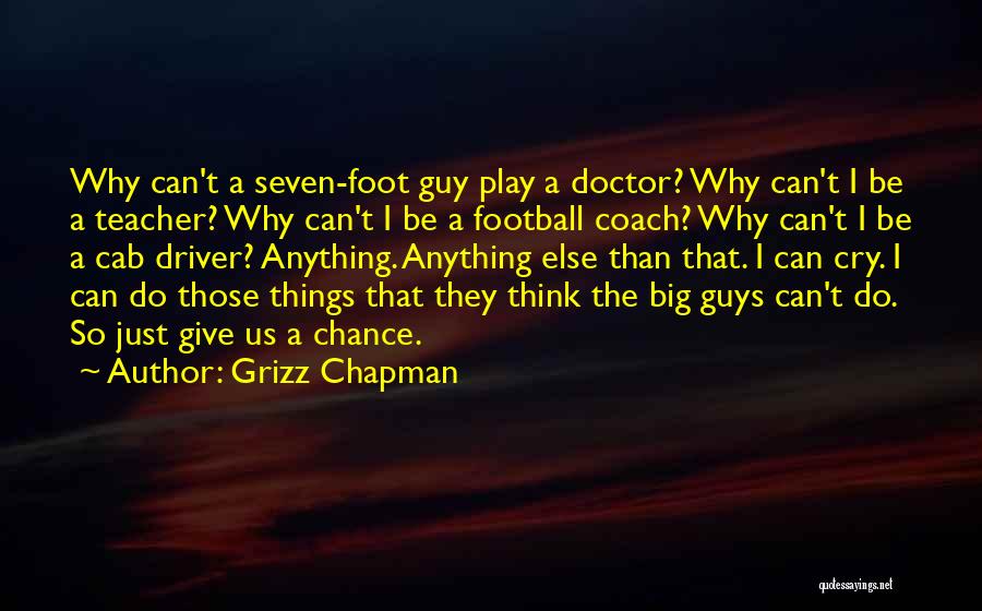 Guys That Quotes By Grizz Chapman