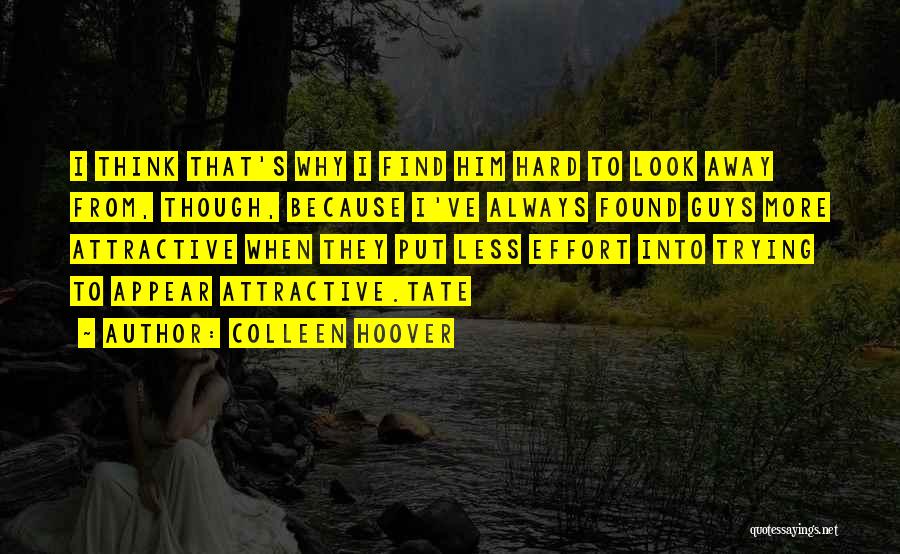 Guys Trying Too Hard Quotes By Colleen Hoover