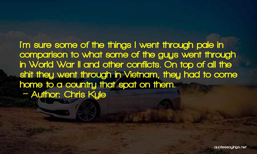 Guys Want One Thing Quotes By Chris Kyle