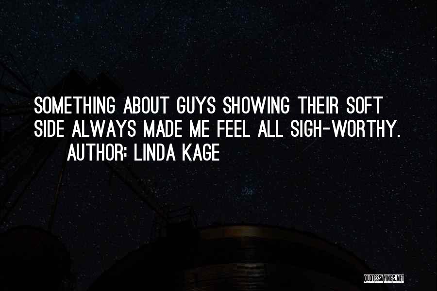 Guys Want One Thing Quotes By Linda Kage