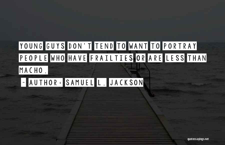 Guys Want One Thing Quotes By Samuel L. Jackson