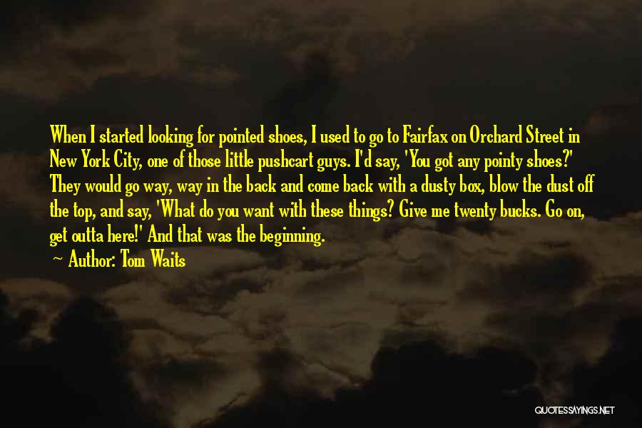 Guys Want You Back Quotes By Tom Waits