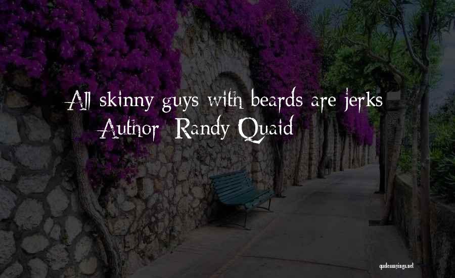 Guys Wanting Your Girlfriend Quotes By Randy Quaid