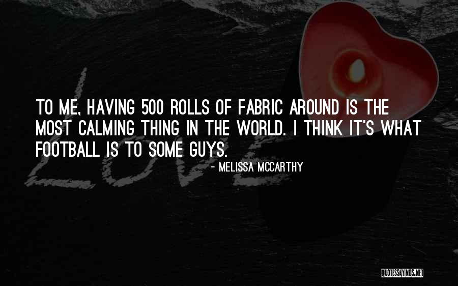 Guys What Quotes By Melissa McCarthy Guys What Quotes By Melissa McCarthy