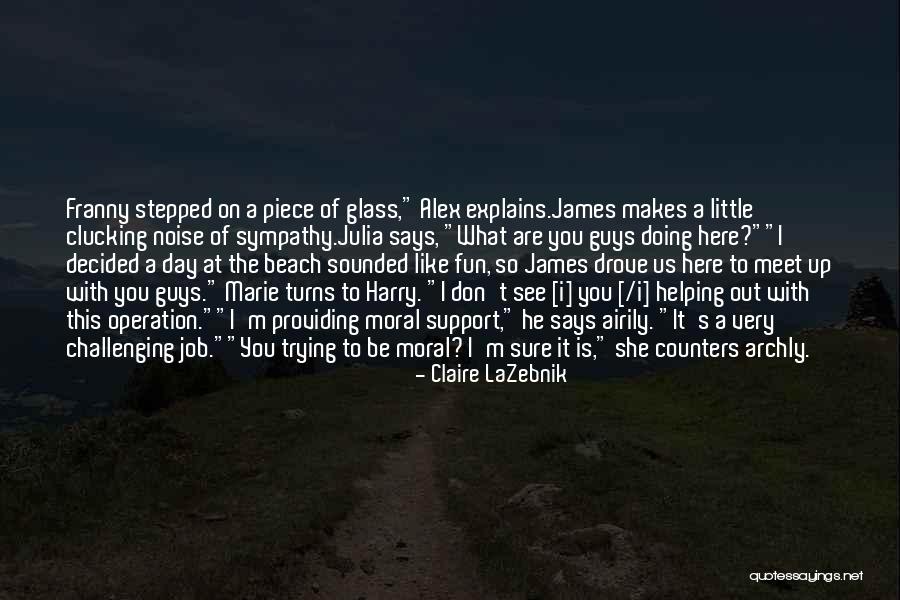 Guys What Turns Quotes By Claire LaZebnik Guys What Turns Quotes By Claire LaZebnik