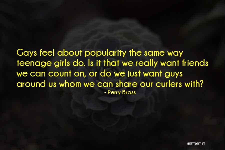 Guys Who Just Want To Be Friends Quotes By Perry Brass