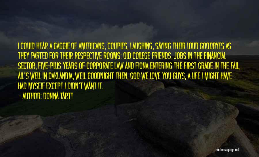 Guys Who Love God Quotes By Donna Tartt