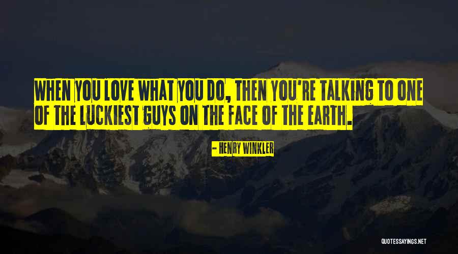 Guys Who Love Themselves Quotes By Henry Winkler Guys Who Love Themselves Quotes By Henry Winkler