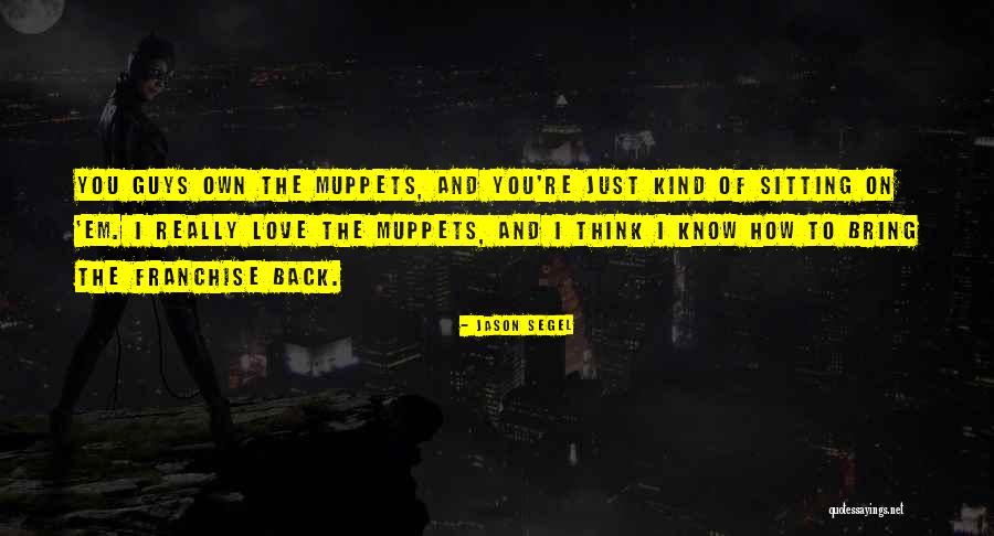 Guys Who Love Themselves Quotes By Jason Segel Guys Who Love Themselves Quotes By Jason Segel