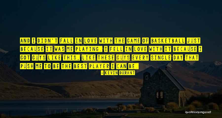 Guys Who Love Themselves Quotes By Kevin Durant Guys Who Love Themselves Quotes By Kevin Durant