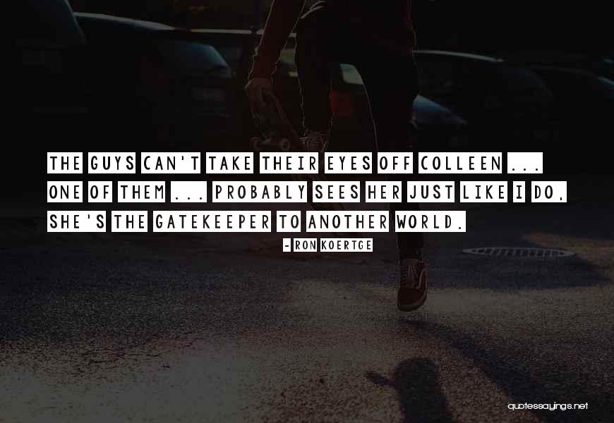 Guys Who Love Themselves Quotes By Ron Koertge Guys Who Love Themselves Quotes By Ron Koertge
