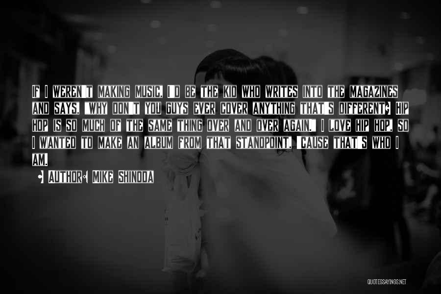 Guys Who Love You Quotes By Mike Shinoda