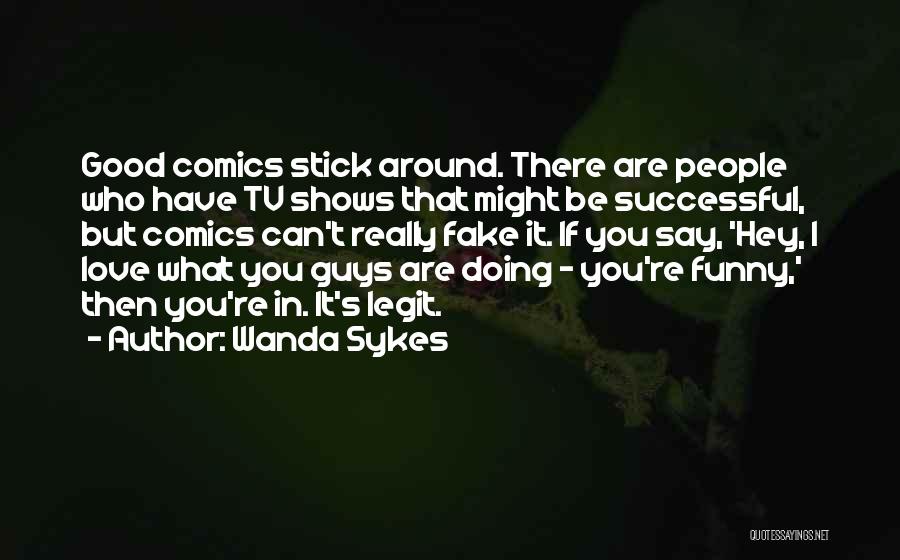 Guys Who Love You Quotes By Wanda Sykes