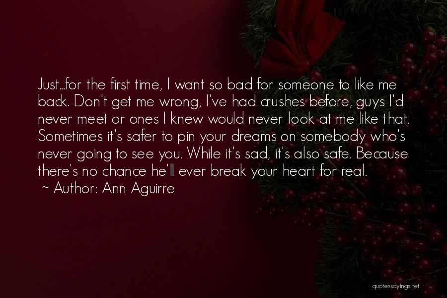 Guys Who Want You Back Quotes By Ann Aguirre