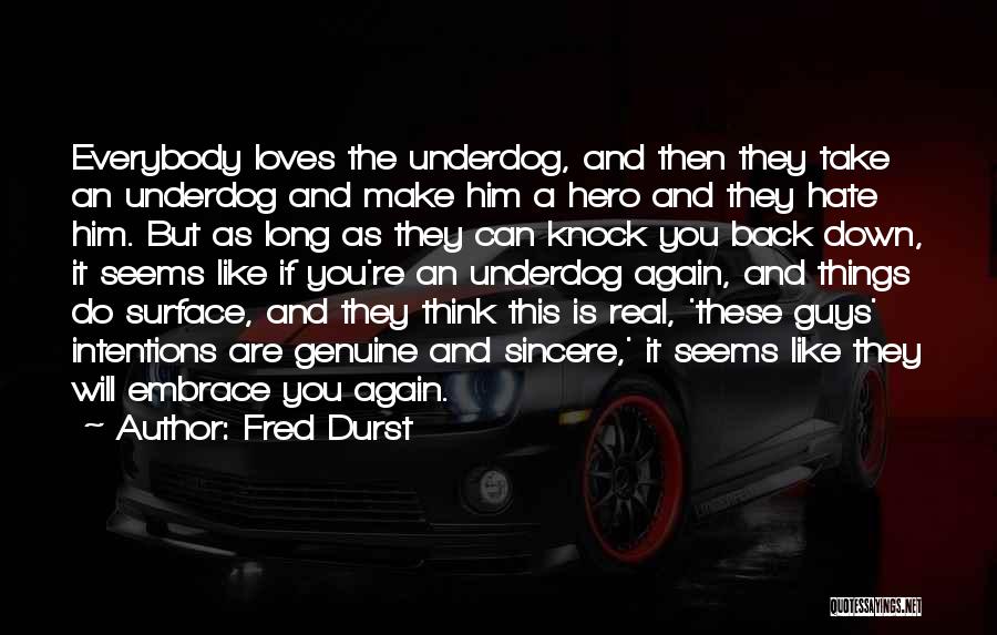 Guys Who Want You Back Quotes By Fred Durst