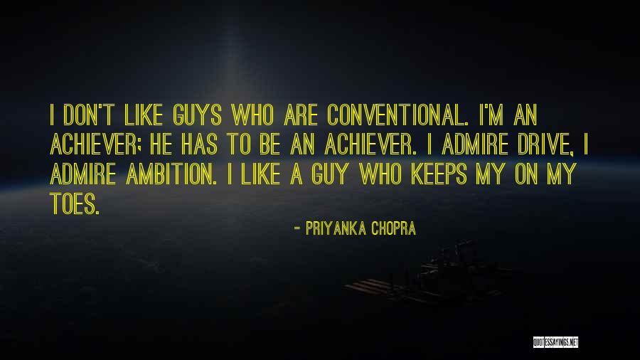 Guys With Ambition Quotes By Priyanka Chopra