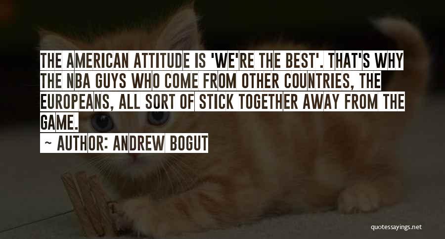 Guys With Attitude Quotes By Andrew Bogut