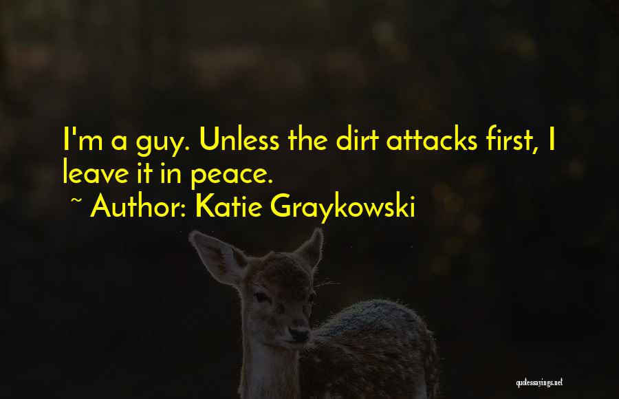 Guys With Attitude Quotes By Katie Graykowski