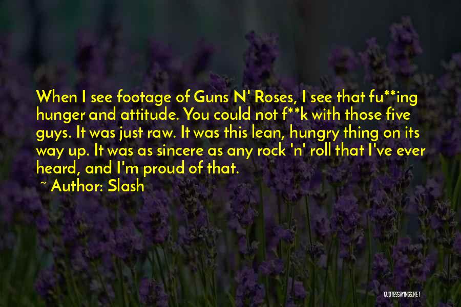 Guys With Attitude Quotes By Slash