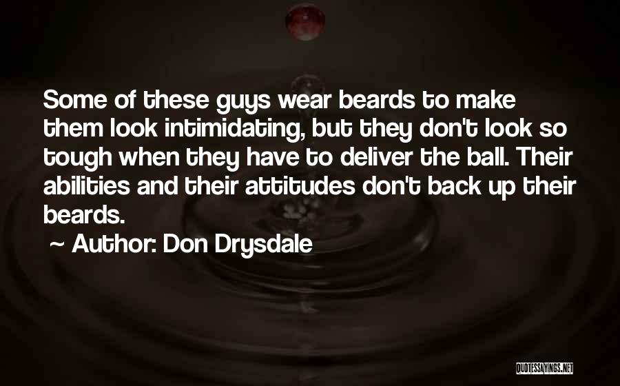 Guys With Beards Quotes By Don Drysdale