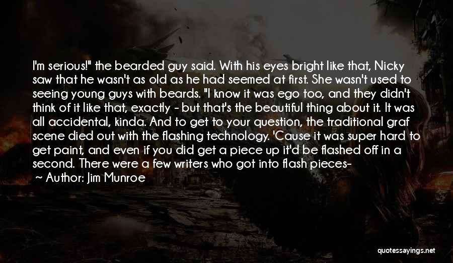 Guys With Beards Quotes By Jim Munroe