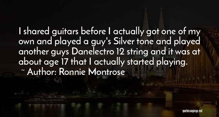 Guys With Guitars Quotes By Ronnie Montrose Guys With Guitars Quotes By Ronnie Montrose