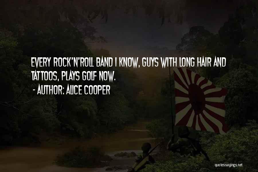 Guys With Long Hair Quotes By Alice Cooper