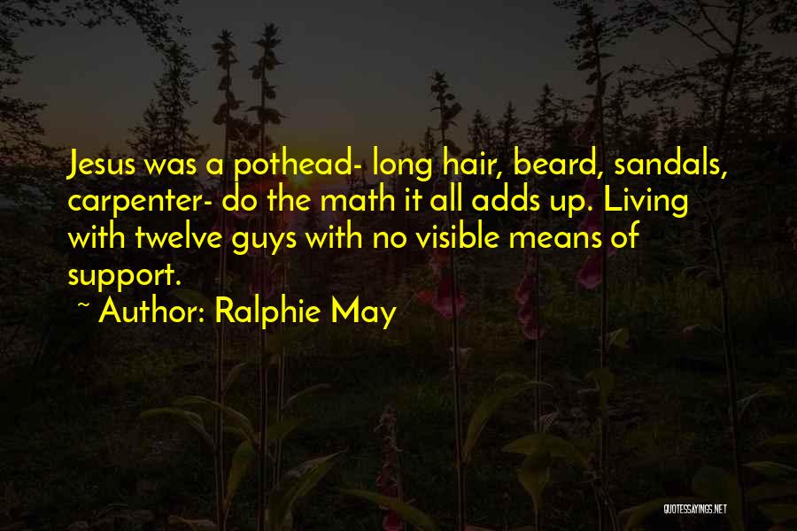 Guys With Long Hair Quotes By Ralphie May