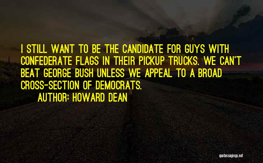 Guys With Trucks Quotes By Howard Dean