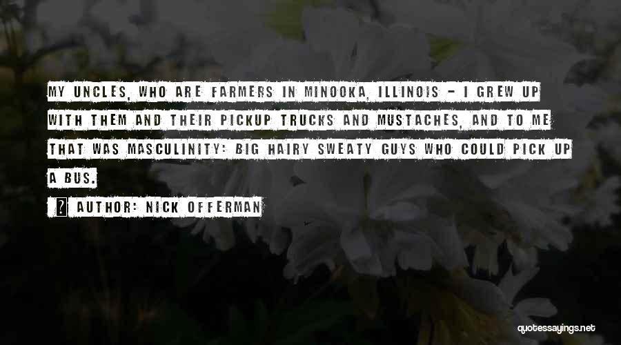 Guys With Trucks Quotes By Nick Offerman