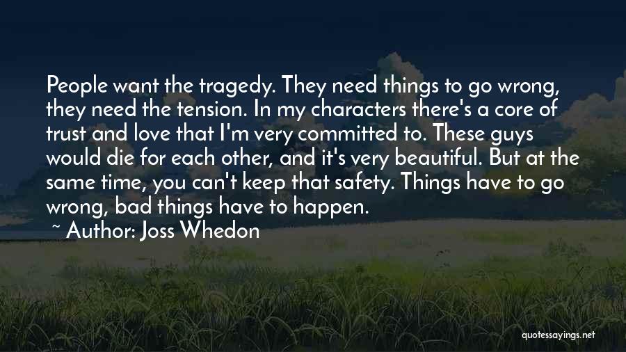 Guys You Love Quotes By Joss Whedon