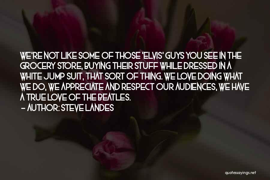 Guys You Love Quotes By Steve Landes