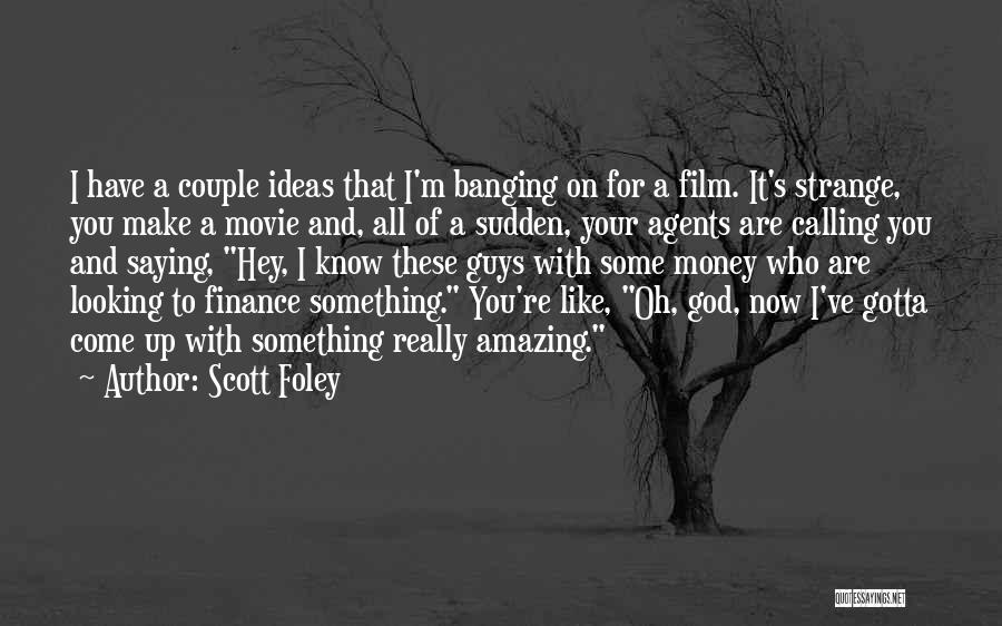 Guys You Really Like Quotes By Scott Foley