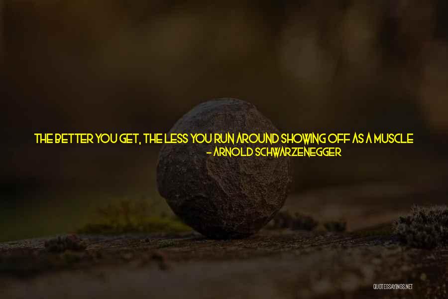 Guys You Want Quotes By Arnold Schwarzenegger Guys You Want Quotes By Arnold Schwarzenegger