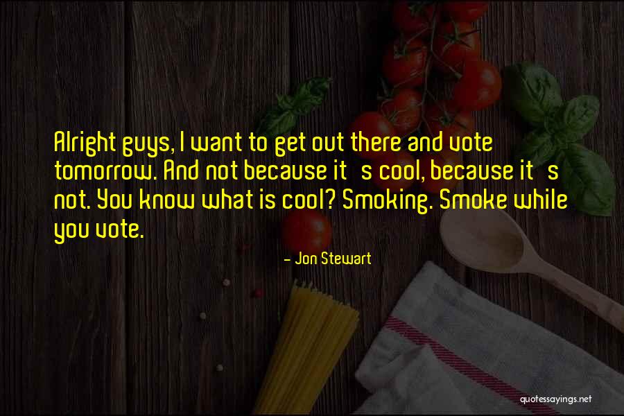 Guys You Want Quotes By Jon Stewart