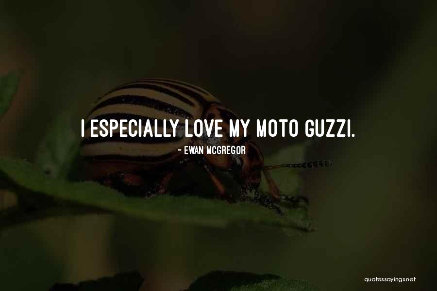 Guzzi Quotes By Ewan McGregor Guzzi Quotes By Ewan McGregor