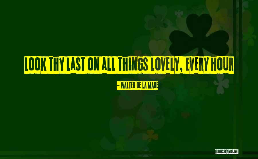 Gwbs Quotes By Walter De La Mare Gwbs Quotes By Walter De La Mare