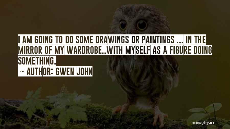 Gwen John Quotes 1399301