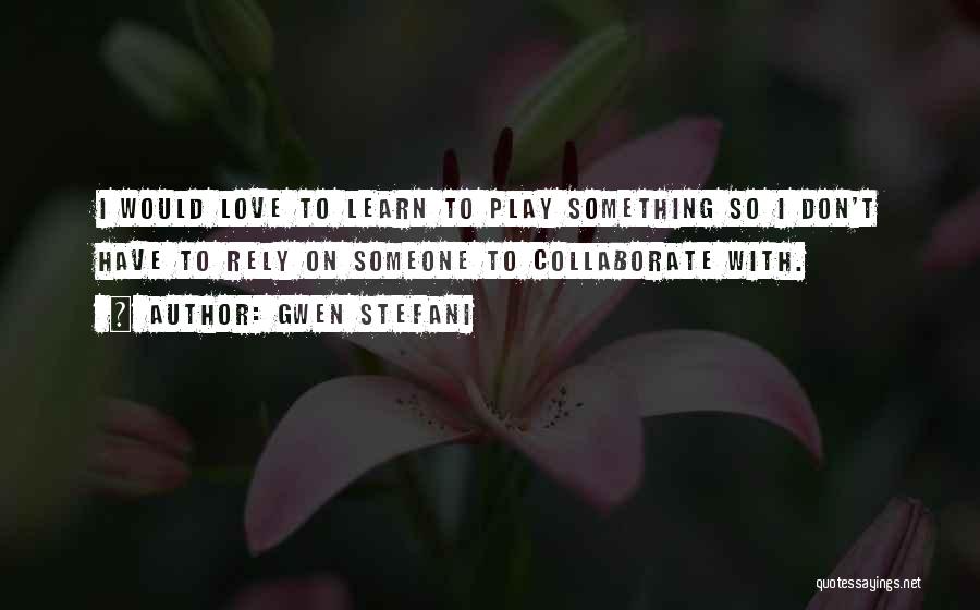 Gwen Stefani Quotes 2203693