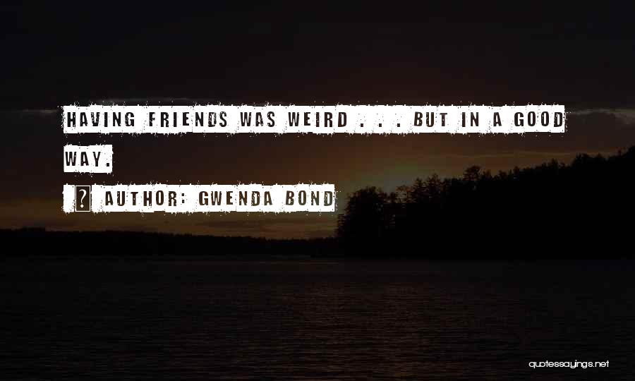 Gwenda Bond Quotes 1588291