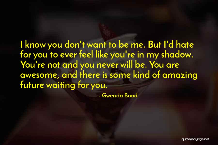 Gwenda Bond Quotes 448948