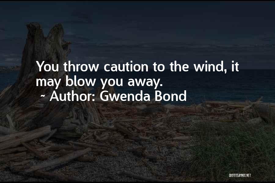 Gwenda Bond Quotes 760173