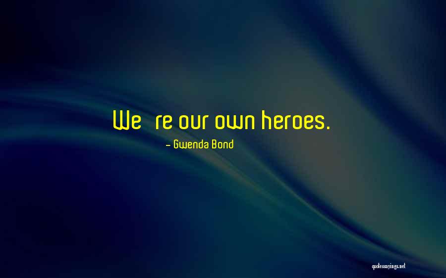 Gwenda Bond Quotes 933208