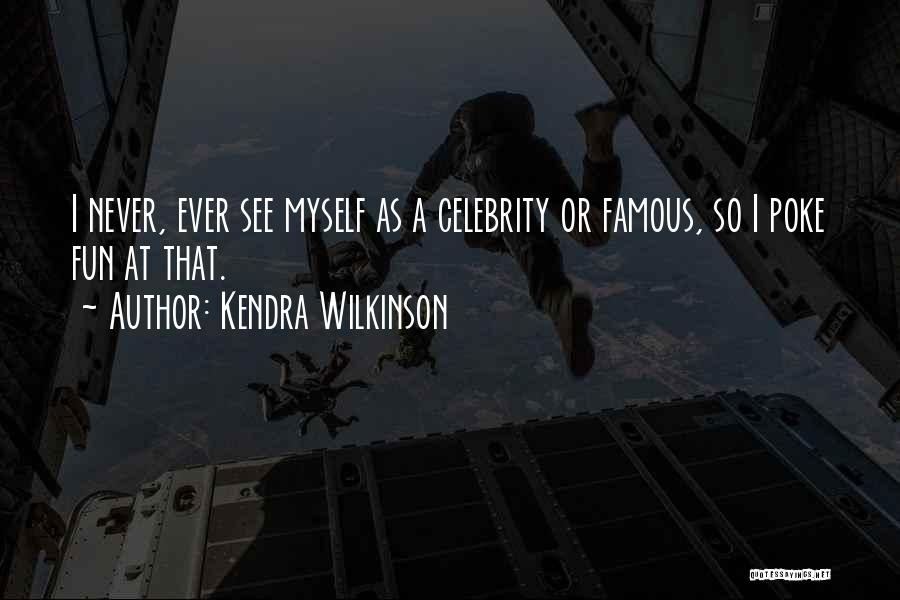 Gwenda Chelsea Quotes By Kendra Wilkinson