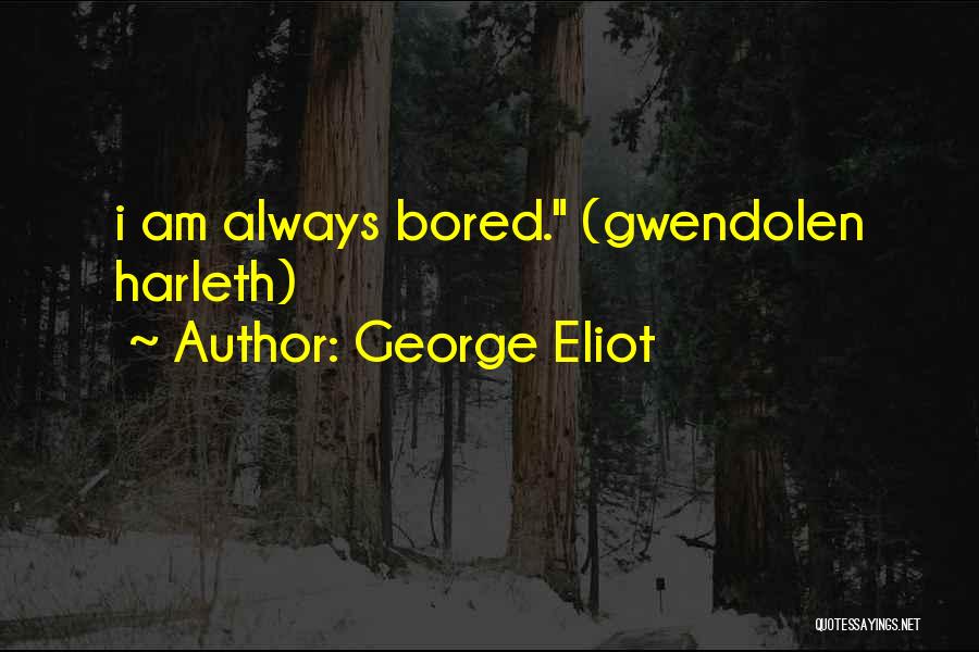 Gwendolen Quotes By George Eliot