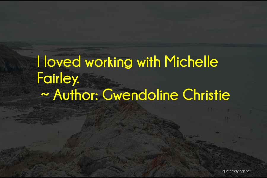 Gwendoline Christie Quotes 1377986